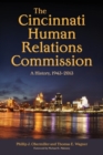 Image for The Cincinnati Human Relations Commission : A History, 1943-2013