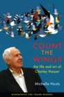 Image for Count the wings  : the life and art of Charley Harper