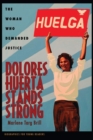 Image for Dolores Huerta stands strong  : the woman who demanded justice