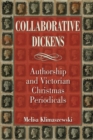 Image for Collaborative Dickens : Authorship and Victorian Christmas Periodicals