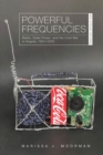 Image for Powerful Frequencies : Radio, State Power, and the Cold War in Angola, 1931-2002