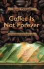 Image for Coffee Is Not Forever