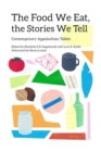 Image for The Food We Eat, the Stories We Tell