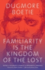 Image for Familiarity Is the Kingdom of the Lost
