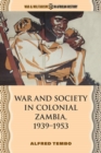 Image for War and Society in Colonial Zambia, 1939–1953