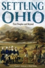 Image for Settling Ohio : First Peoples and Beyond