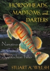 Image for Hornyheads, Madtoms, and Darters : Narratives on Central Appalachian Fishes