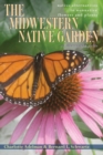 Image for The Midwestern native garden: native alternatives to nonnative flowers and plants : an illustrated guide