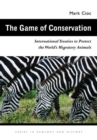 Image for Game of Conservation: International Treaties to Protect the World&#39;s Migratory Animals