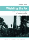 Image for Wielding the Ax: State Forestry and Social Conflict in Tanzania, 1820-2000