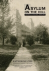 Image for Asylum on the Hill: History of a Healing Landscape