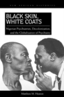 Image for Black Skin, White Coats: Nigerian Psychiatrists, Decolonization, and the Globalization of Psychiatry