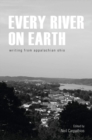 Image for Every River On Earth: Writing from Appalachian Ohio