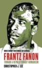 Image for Frantz Fanon: Toward a Revolutionary Humanism