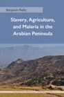 Image for Slavery, Agriculture, and Malaria in the Arabian Peninsula