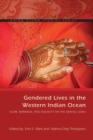 Image for Gendered Lives in the Western Indian Ocean: Islam, Marriage, and Sexuality on the Swahili Coast