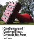 Image for Claes Oldenburg and Coosje van Bruggen, Cleveland&#39;s Free Stamp