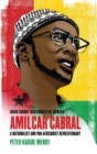 Image for Amilcar Cabral: A Nationalist and Pan-africanist Revolutionary