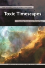 Image for Toxic timescapes: examining toxicity across time and space