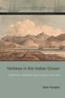 Image for Yankees in the Indian Ocean: American commerce and whaling, 1786-1860