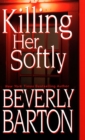 Image for Killing Her Softly