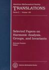 Image for Selected papers on harmonic analysis, groups, and invariants