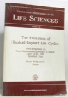 Image for The Evolution Of Haploid-Diploid Life Cycles