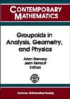 Image for Groupoids in Analysis, Geometry and Physics : AMS-IMS-SIAM Joint Summer Research Conference on Groupoids in Analysis, Geometry, and Physics, June 20-24, 1999, University of Colorado, Boulder