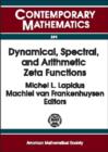 Image for Dynamical, spectral, and arithmetic zeta functions