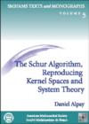 Image for The Schur Algorithm, Reproducing Kernel Spaces and System Theory