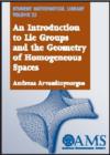 Image for An Introduction to Lie Groups and the Geometry of Homogeneous Spaces