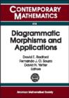 Image for Diagrammatic Morphisms and Applications : AMS Special Session on Diagrammatic Morphisms in Algebra, Category Theory, and Topology, October 21-22, 2000, San Francisco State University, San Francisco, C