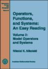Image for Operators, Functions, and Systems : An Easy Reading : v. 2 : Model Operators and Systems