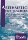 Image for Arithmetic for teachers  : with applications and topics from geometry