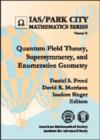 Image for Quantum Field Theory, Supersymmetry, and Enumerative Geometry