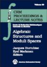 Image for Algebraic structures and moduli spaces  : CRM Workshop, July 14-20, 2003, Montreal, Canada