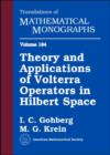 Image for Theory and Applications of Volterra Operators in Hilbert Space