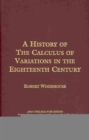 Image for The History of the Calculus of Variations in the Eighteenth Century