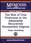 Image for The Role of True Finiteness in the Admissible Recursively Enumerable Degrees