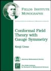 Image for Conformal Field Theory with Gauge Symmetry