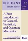 Image for A Brief Introduction to Classical, Statistical, and Quantum Mechanics