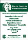 Image for Pseudo-differential Operators : Partial Differential Equations and Time-frequency Analysis