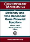 Image for Stationary and Time Dependent Gross-Pitaevskii Equations