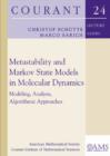Image for Metastability and Markov State Models in Molecular Dynamics : Modeling, Analysis, Algorithmic Approaches