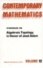 Image for Symposium on Algebraic Topology in Honor of Jose Adem