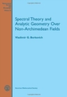 Image for Spectral Theory and Analytic Geometry over Non-Archimedean Fields