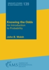 Image for Knowing the odds: an introduction to probability