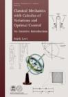 Image for Classical Mechanics with Calculus of Variations and Optimal Control : An Intuitive Introduction
