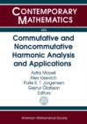 Image for Commutative and Noncommutative Harmonic Analysis and Applications