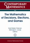 Image for The Mathematics of Decisions, Elections, and Games